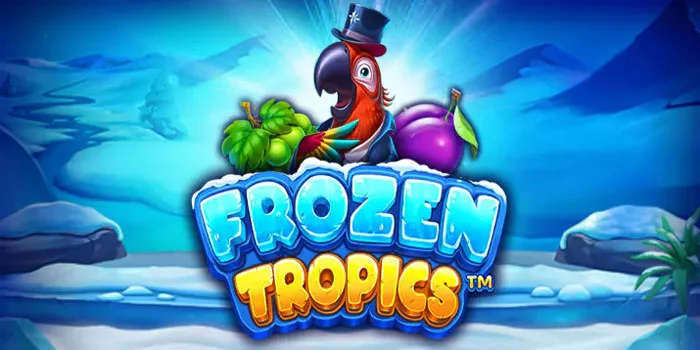 Frozen Tropics – Kemenangan Terbesar Dalam Bermain Slot Online