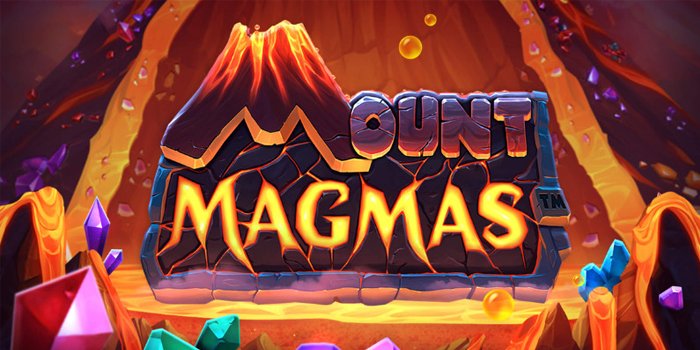 Mount Magmas – Slot Berdefinisi Tinggi Dengan Jackpot Terbaik